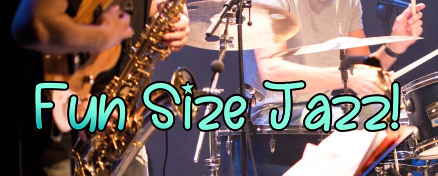 Fun size jazz